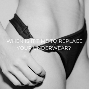 When is it time to replace your underwear?
