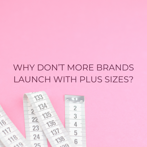 Why don't more brands launch with plus sizes?